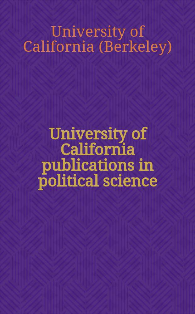 University of California publications in political science