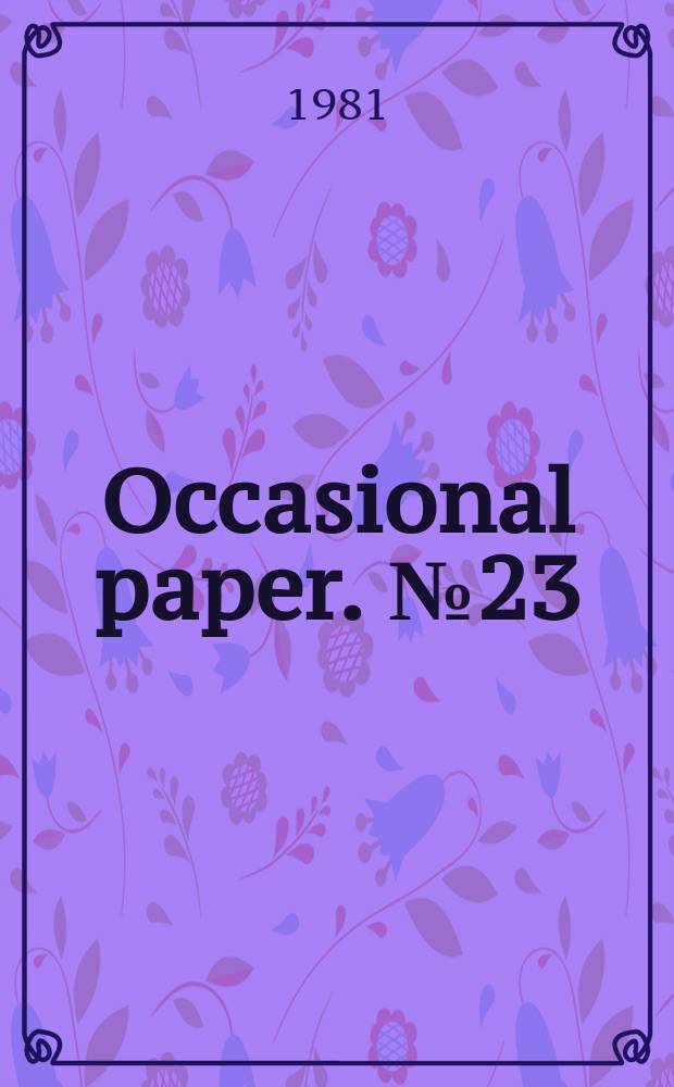 Occasional paper. №23 : Observations and interpretations