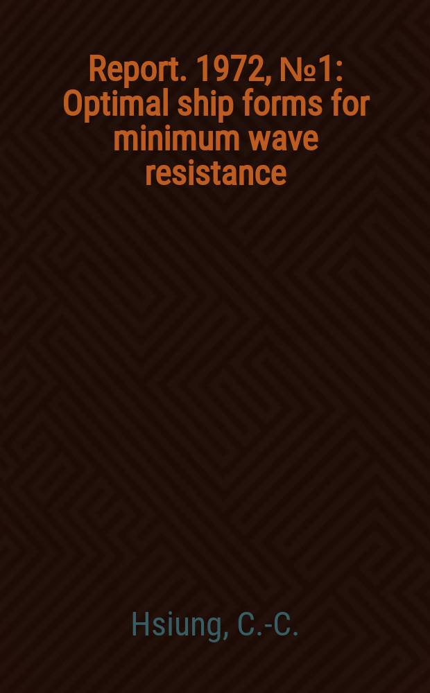 Report. 1972, №1 : Optimal ship forms for minimum wave resistance
