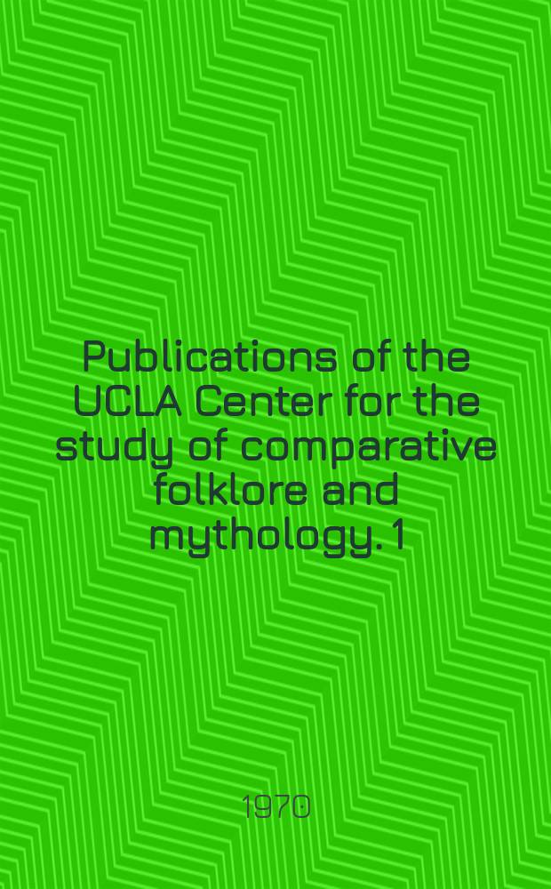 Publications of the UCLA Center for the study of comparative folklore and mythology. 1 : Myth and law among the Indo- Europeans