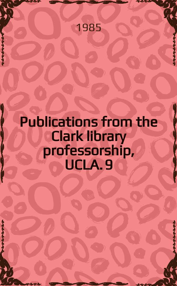 Publications from the Clark library professorship, UCLA. 9 : Studies in eighteenth-century British art and aesthetics