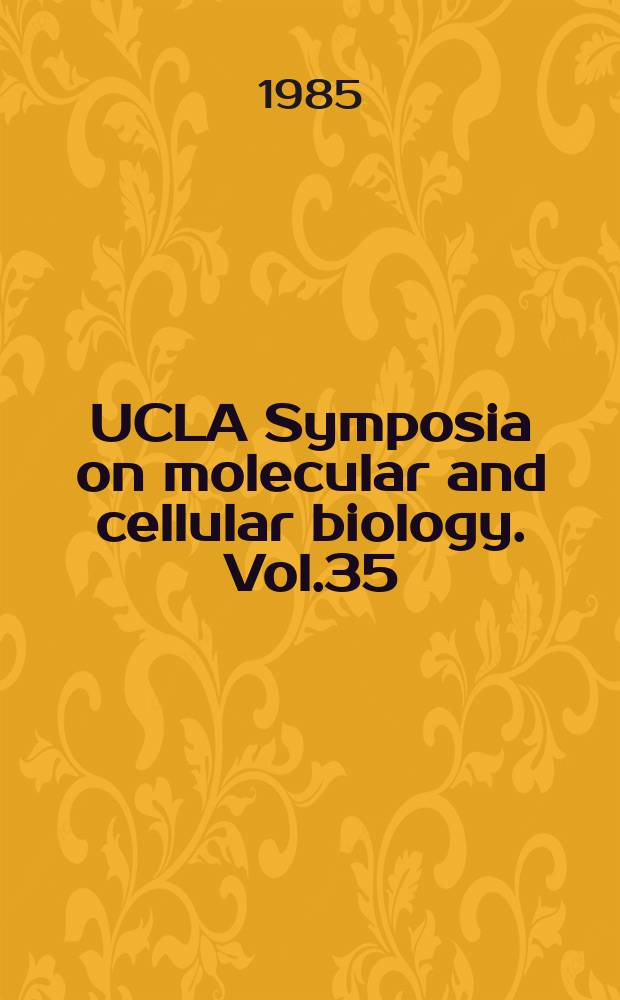 UCLA Symposia on molecular and cellular biology. Vol.35 : Plant genetics
