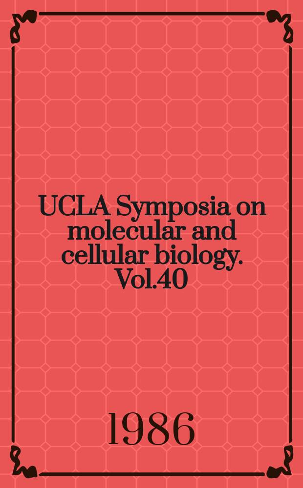 UCLA Symposia on molecular and cellular biology. Vol.40 : Biochemical and molecular epidemiology of cancer