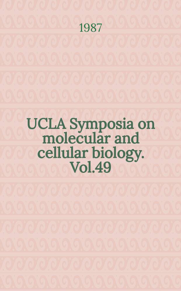UCLA Symposia on molecular and cellular biology. Vol.49 : Molecular entomology