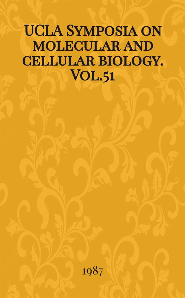 UCLA Symposia on molecular and cellular biology. Vol.51 : Molecular approaches to developmental biology