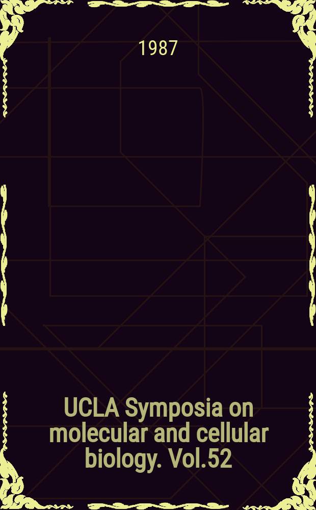 UCLA Symposia on molecular and cellular biology. Vol.52 : Transcriptional control mechanisms