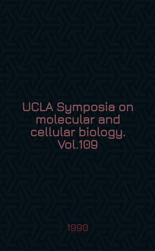 UCLA Symposia on molecular and cellular biology. Vol.109 : Frontiers of NMR in molecular biology