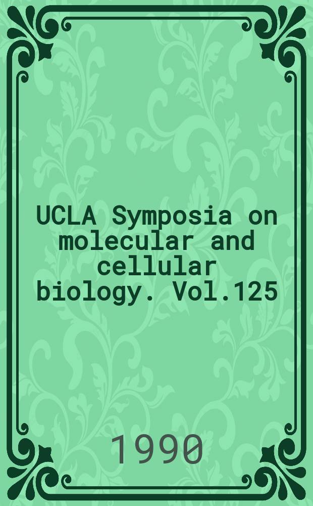 UCLA Symposia on molecular and cellular biology. Vol.125 : Developmental biology