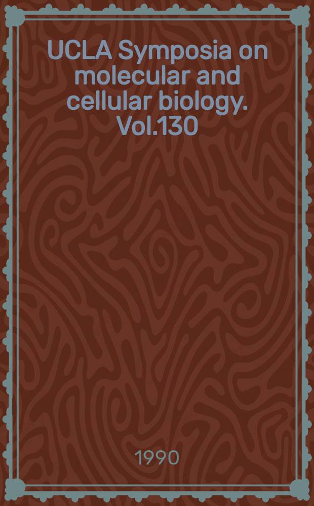UCLA Symposia on molecular and cellular biology. Vol.130 : Parasites molecular and cellular biology