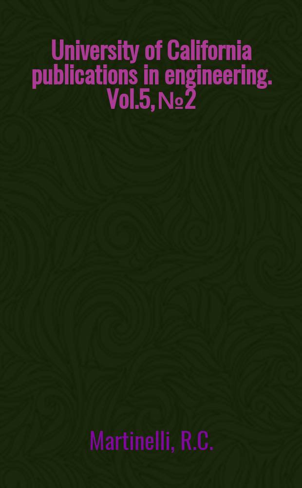 University of California publications in engineering. Vol.5, №2 : The analytical prediction of superposed free and forced viscous convection in a vertical pipe