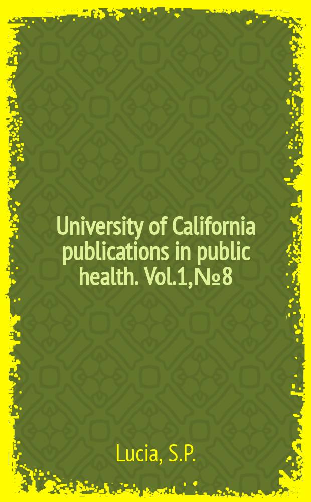 University of California publications in public health. Vol.1, №8 : Splenomegalic erythro- leukemic myelosis of children in relation to chronic infections