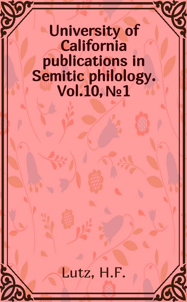 University of California publications in Semitic philology. Vol.10, №1 : Legal and economic documents from Ashjaly