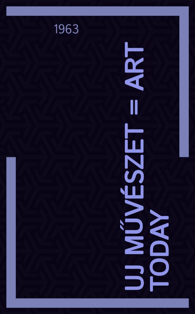 Uj művészet = Art today