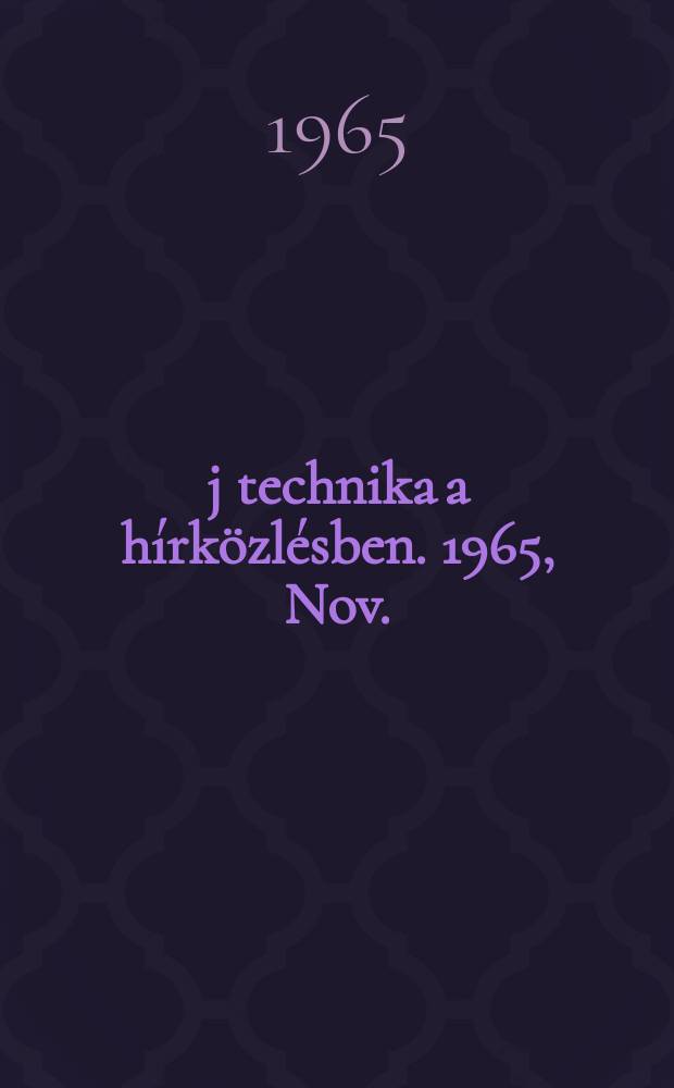 Új technika a hírközlésben. 1965, Nov. : A nagykapacitású távbeszélő főközpontok új . korszerű karbantartási rendszere és a kísérel ti jelleggel bevezetett uj rendszer eddigi tapasztalatai