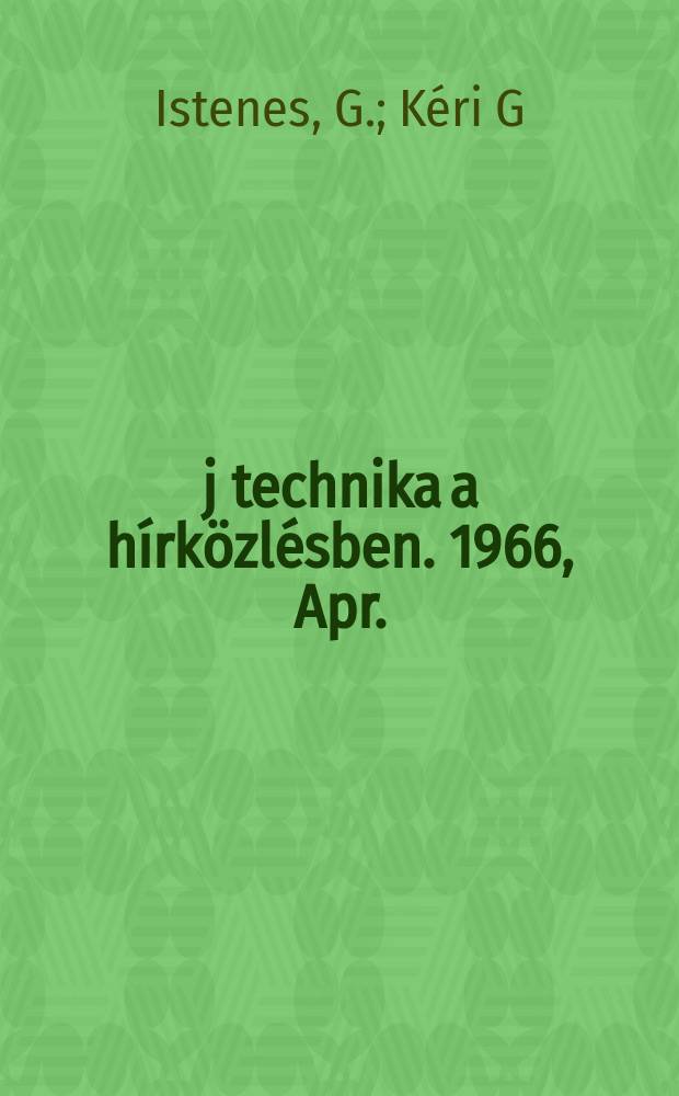 Új technika a hírközlésben. 1966, Apr. : Postacsomagoknak tartályokban való szállítása a budapesti pályaudvarok kőzött