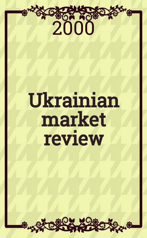 Ukrainian market review : Inform.a.analytical month. 2000, №11