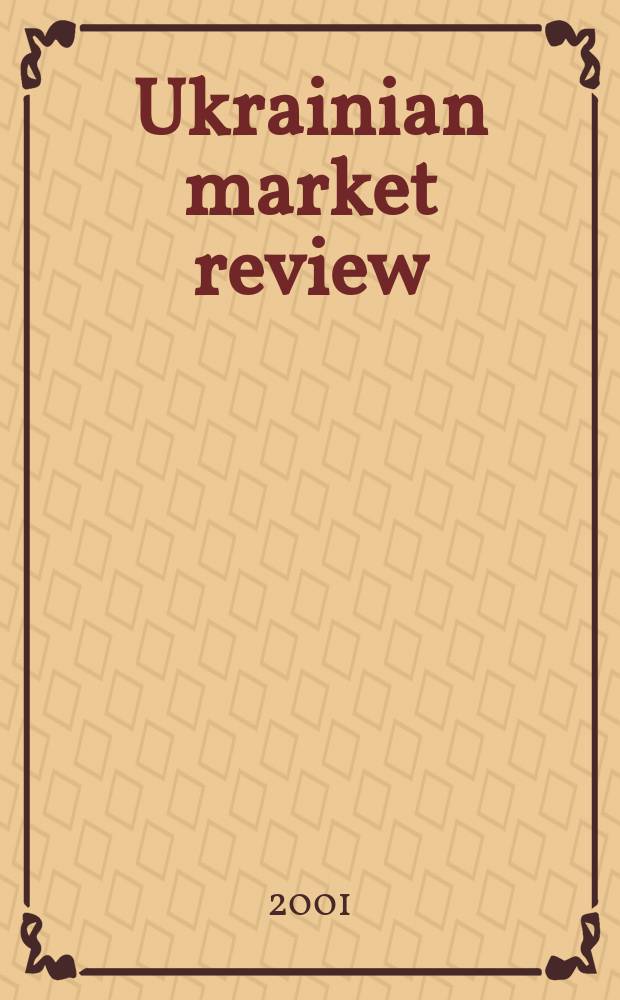 Ukrainian market review : Inform.a.analytical month. 2001, №4(32)