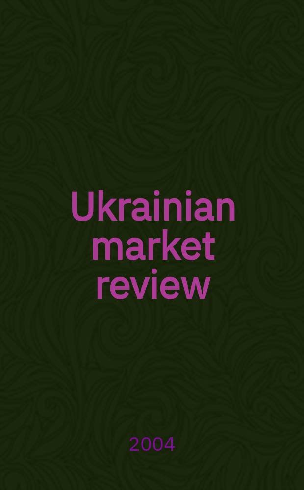Ukrainian market review : Inform.a.analytical month. 2004, №12(76)