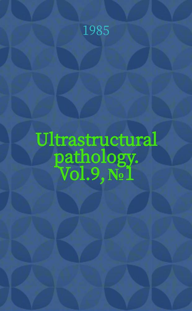 Ultrastructural pathology. Vol.9, №1/2 : Diagnosis of human neoplasma