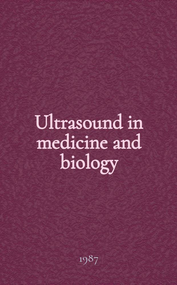Ultrasound in medicine and biology : Offic. journal of the World federation for ultrasound in medicine and biology. Vol.13, №5