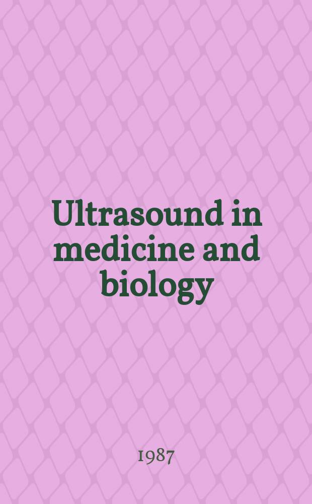 Ultrasound in medicine and biology : Offic. journal of the World federation for ultrasound in medicine and biology. Vol.13, Указатель