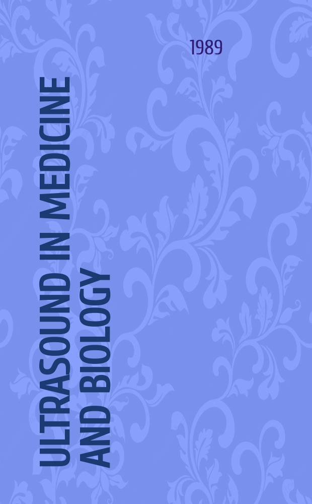 Ultrasound in medicine and biology : Offic. journal of the World federation for ultrasound in medicine and biology. Vol.15, №6