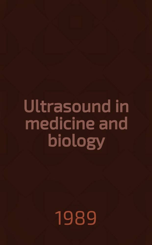Ultrasound in medicine and biology : Offic. journal of the World federation for ultrasound in medicine and biology. Vol.15, № 8