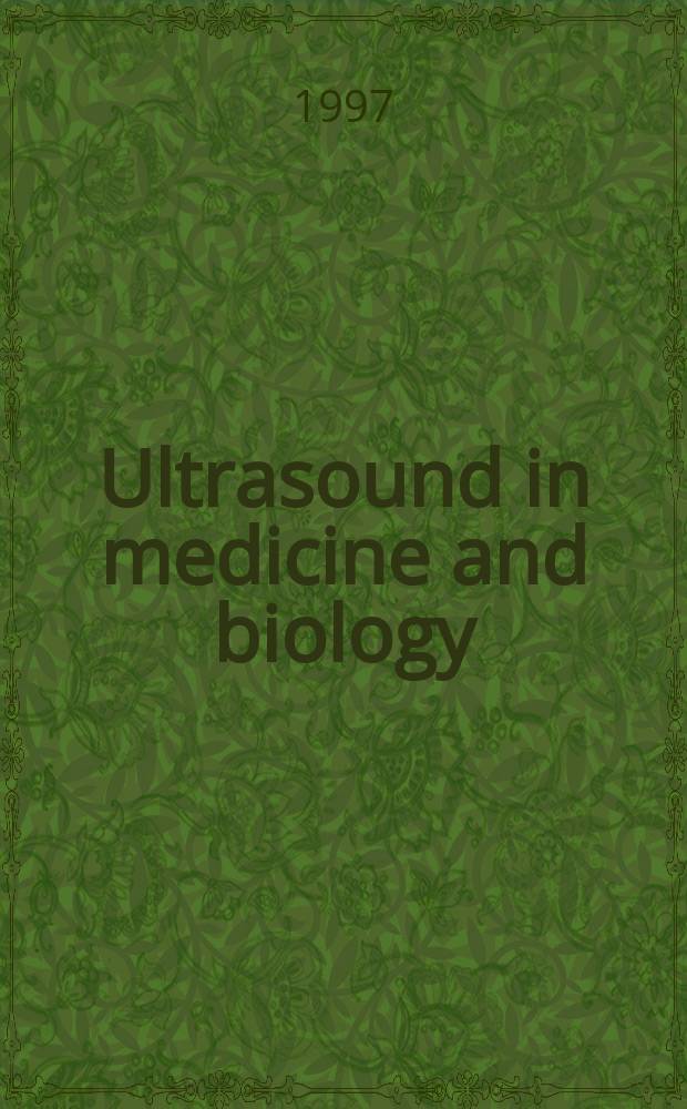 Ultrasound in medicine and biology : Offic. journal of the World federation for ultrasound in medicine and biology. Vol.23, №3
