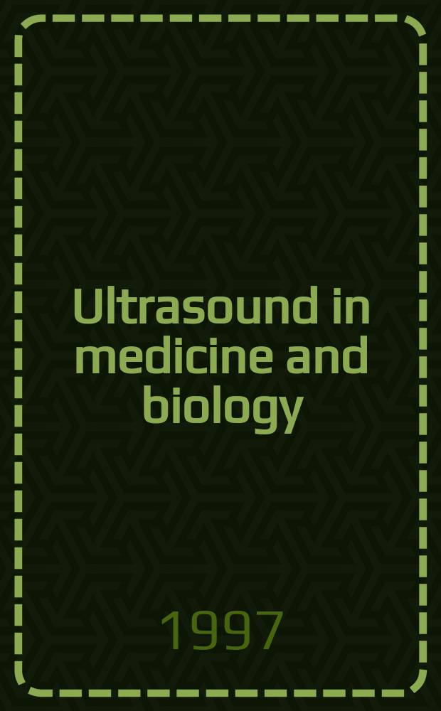 Ultrasound in medicine and biology : Offic. journal of the World federation for ultrasound in medicine and biology. Vol.23, №9