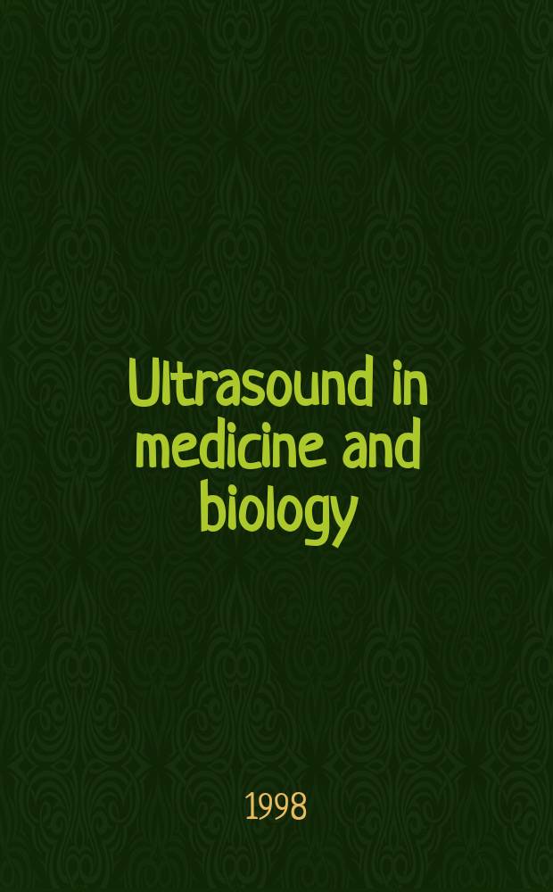 Ultrasound in medicine and biology : Offic. journal of the World federation for ultrasound in medicine and biology. Vol.24, №6