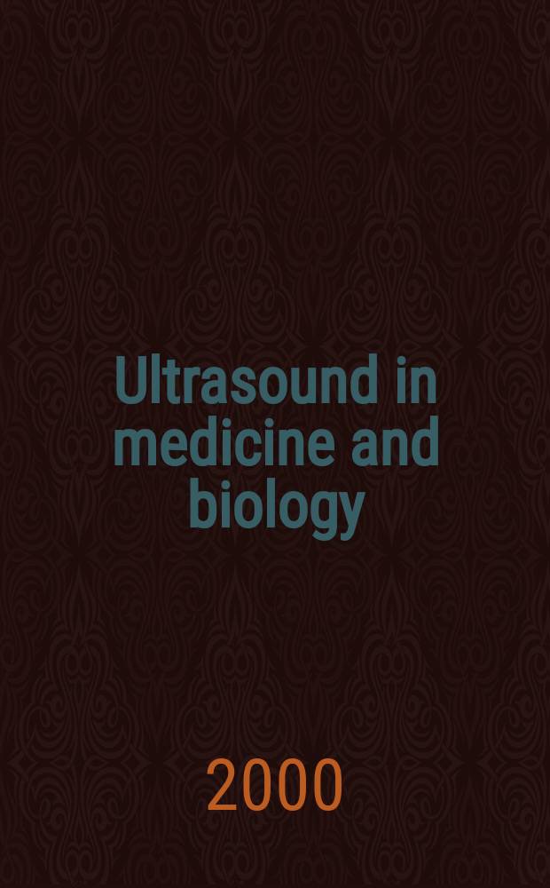 Ultrasound in medicine and biology : Offic. journal of the World federation for ultrasound in medicine and biology. Vol.26, №3