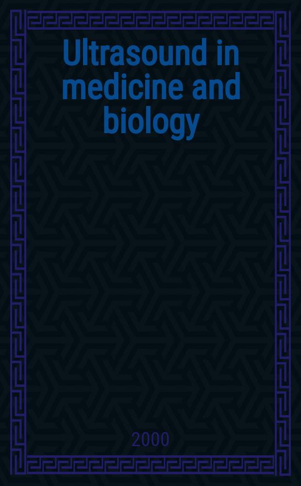 Ultrasound in medicine and biology : Offic. journal of the World federation for ultrasound in medicine and biology. Vol.26, №4