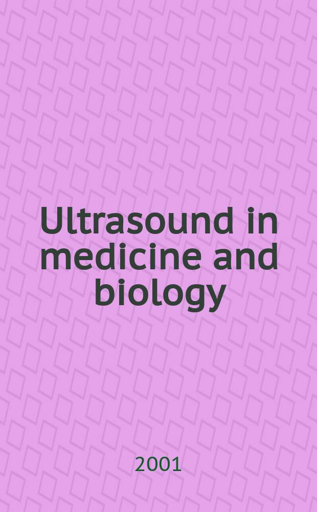 Ultrasound in medicine and biology : Offic. journal of the World federation for ultrasound in medicine and biology. Vol.27, №3