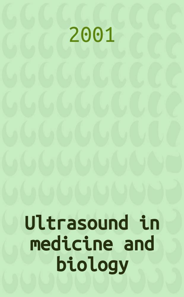 Ultrasound in medicine and biology : Offic. journal of the World federation for ultrasound in medicine and biology. Vol.27, №5