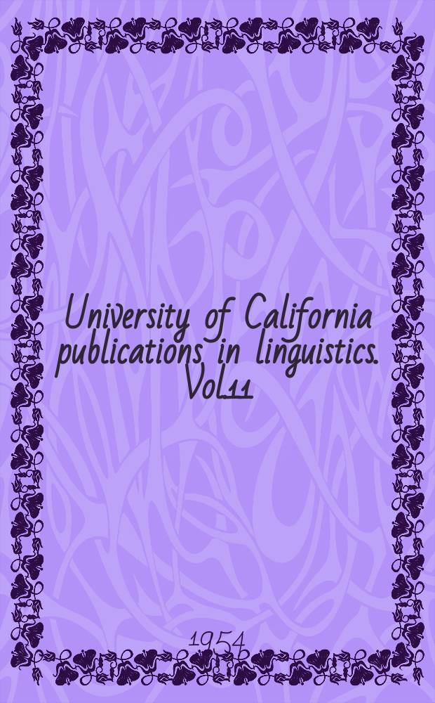 University of California publications in linguistics. Vol.11 : Studies in the reconstruction of Hispano- Latin word families