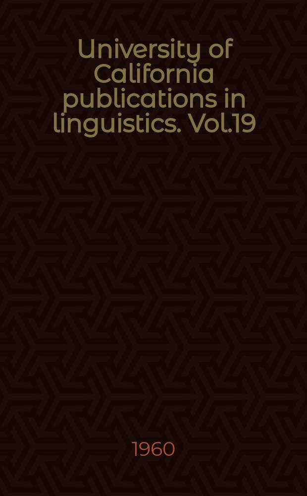 University of California publications in linguistics. Vol.19 : Time, tense, and the verb