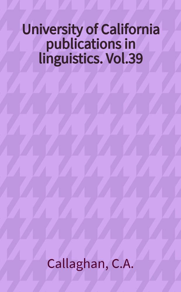 University of California publications in linguistics. Vol.39 : Lake Miwok dictionary