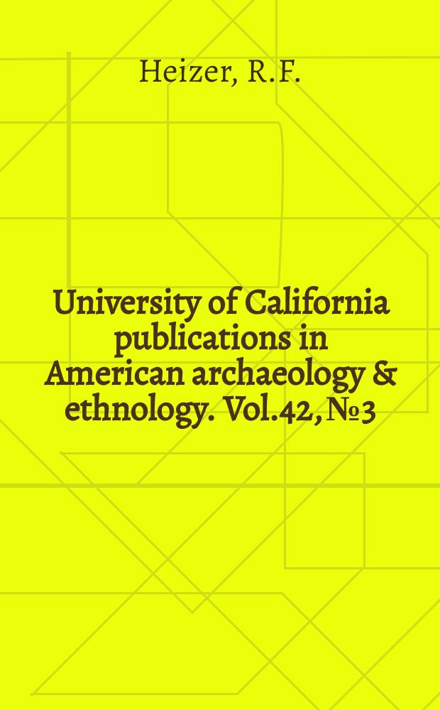 University of California publications in American archaeology & ethnology. Vol.42, №3 : Francis Drake and the California Indians