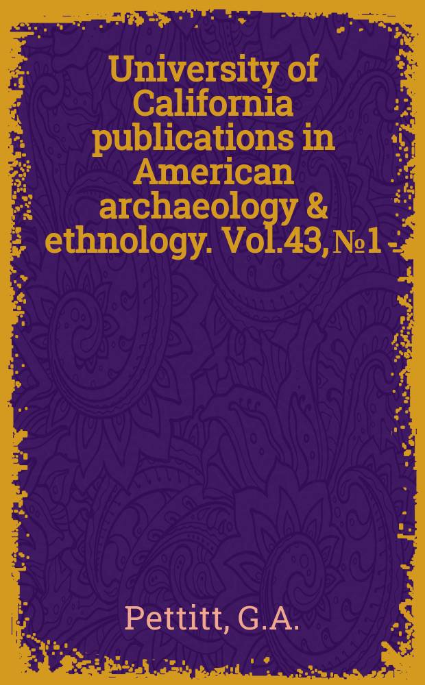 University of California publications in American archaeology & ethnology. Vol.43, №1 : Primitive Education in North America