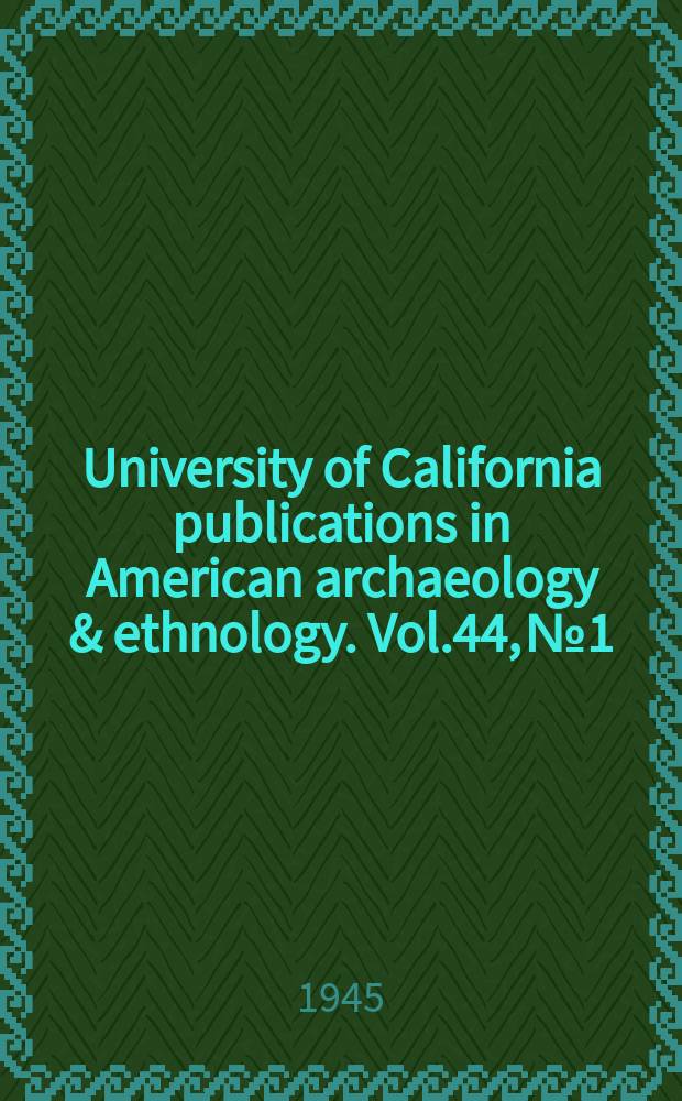 University of California publications in American archaeology & ethnology. Vol.44, №1 : Archaeological studies in Northeast Arisona