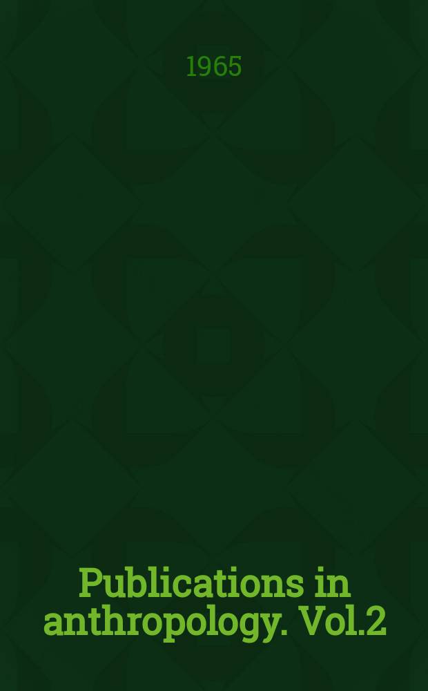 Publications in anthropology. Vol.2 : Studies on the chemical analysis of archaeological sites