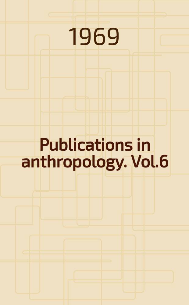 Publications in anthropology. Vol.6 : The Sayles Complex