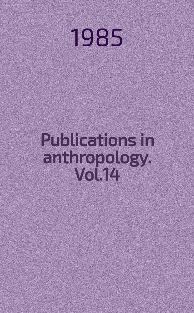 Publications in anthropology. Vol.14 : The prehistoric occupation ...