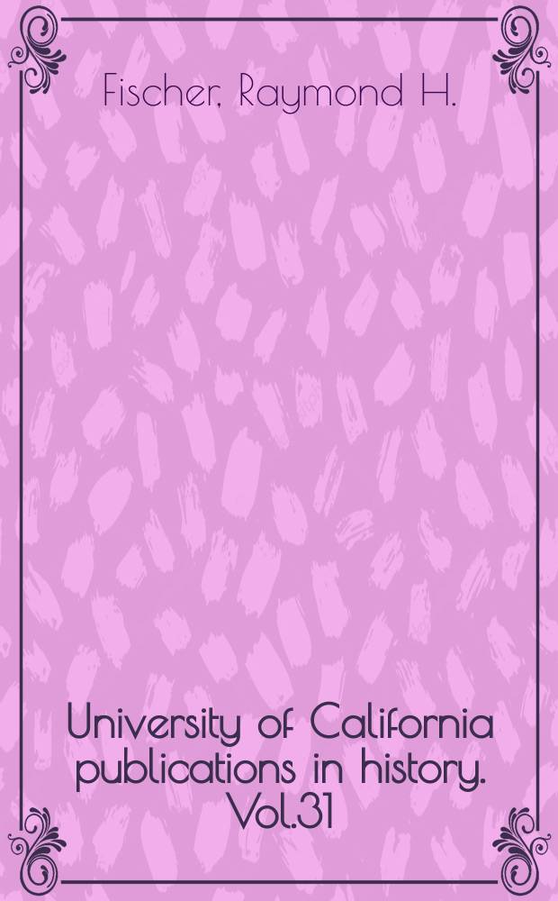 University of California publications in history. Vol.31 : The russian fur trade 1550-1700