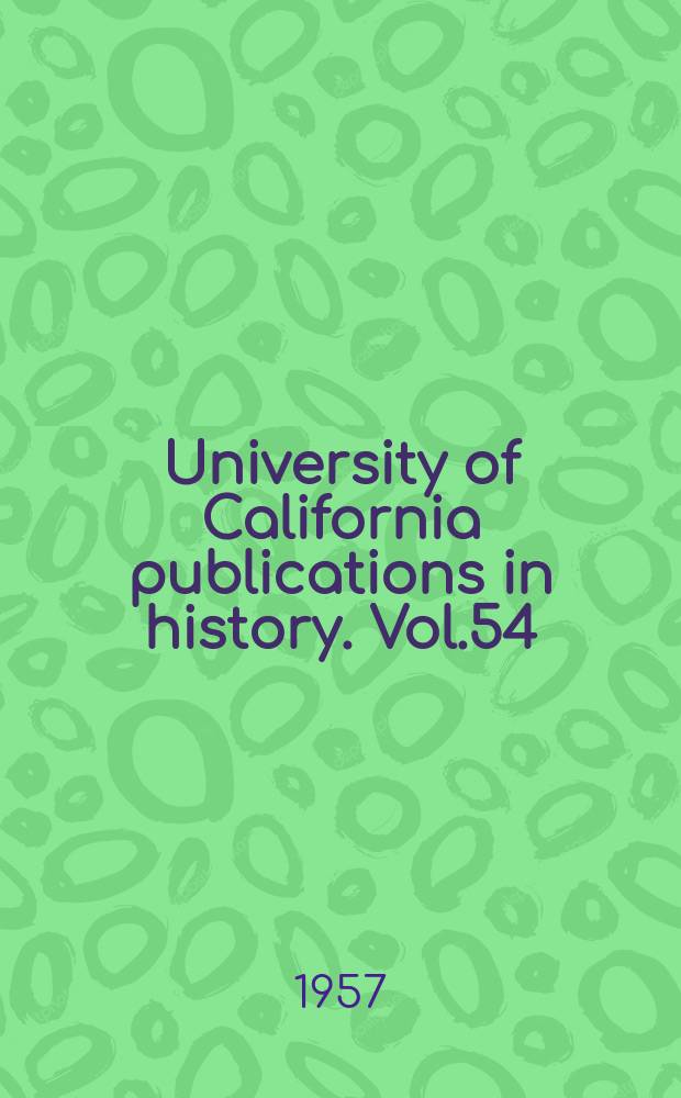 University of California publications in history. Vol.54 : Canada's arctic outlet