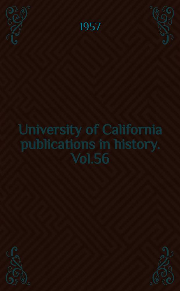 University of California publications in history. Vol.56 : Genesis of the Meiji government in Japan 1868-1871