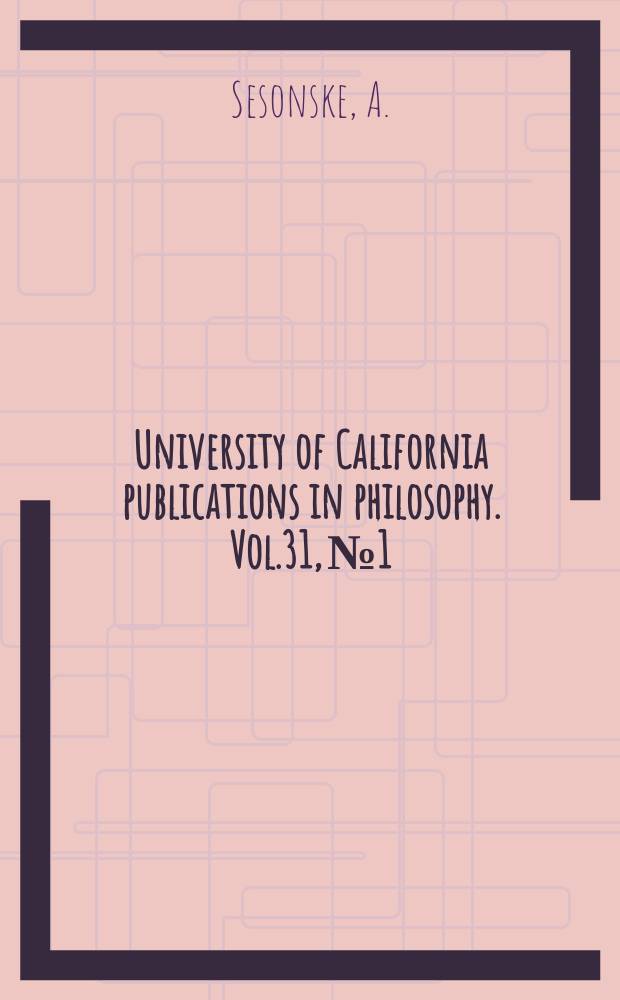University of California publications in philosophy. Vol.31, №1 : Value and obligation