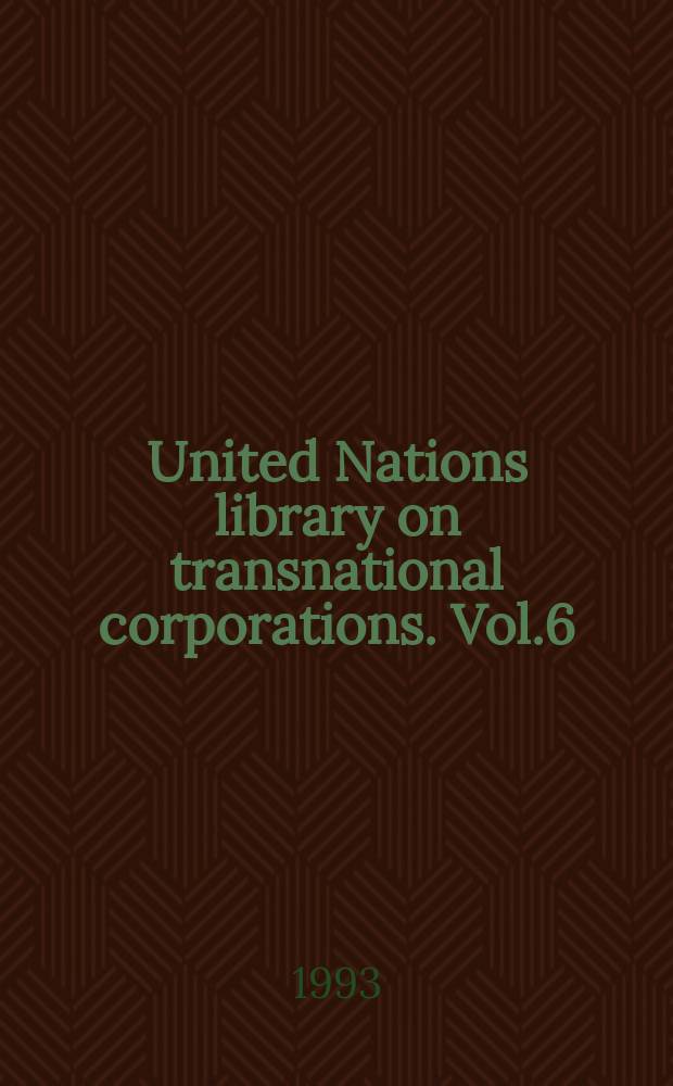 United Nations library on transnational corporations. Vol.6 : Organization of transnational corporations