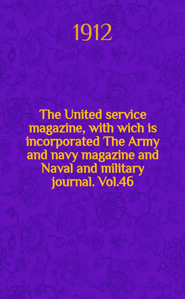 The United service magazine, with wich is incorporated The Army and navy magazine and Naval and military journal. Vol.46(167), №1008