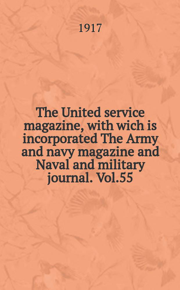 The United service magazine, with wich is incorporated The Army and navy magazine and Naval and military journal. Vol.55(176), №1065